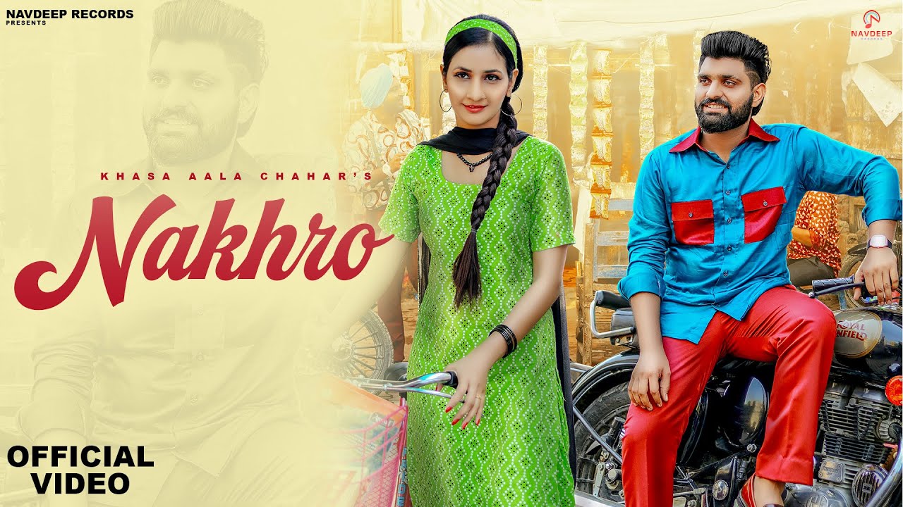 Nakhro Khasa Aala Chahar Ft Pooja Yadav New Haryanvi Songs 2024 By Khasa Aala Chahar,Komal Chaudhary Poster